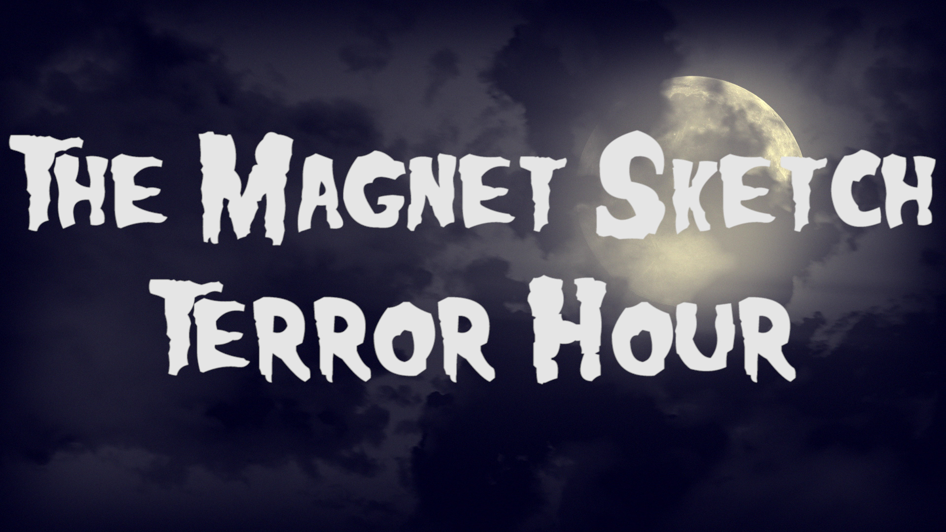 Magnet Sketch Terror Hour